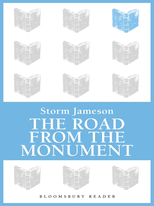 Title details for The Road from the Monument by Storm Jameson - Available